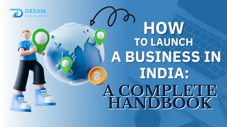 How to Launch a Business in India A Complete Handbook